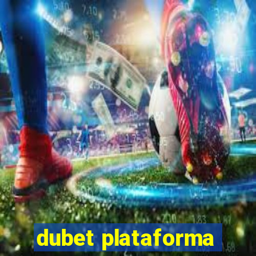 dubet plataforma